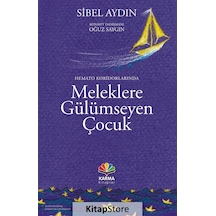 Hemato Koridorlarında Meleklere Gülümseyen Çocuk - Sibel Aydın - Karma Kitaplar