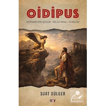 Oidipus & İstenmeyen Çocuk - Bilge Kral - Sürgün / Suat Du Lger