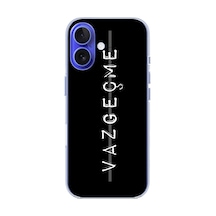 Apple Uyumlu iPhone 16  Vazgeçme Yazılı Baskılı Silikon Kılıf Renkli