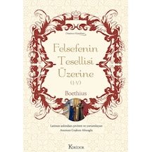 Felsefenin Tesellisi Üzerine 1 - 4 - Boethius - Koridor Yayıncılık