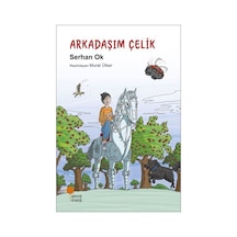 Arkadaşım Çelik / Serhan Ok