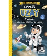 Ne Sorsan Bilir Minik - Benim İlk Uzay Kitabım / M. Sacide Kafalı