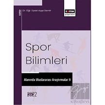 Spor Bilimleri Alanında Uluslararası Araştırmalar 2 - Eğitim Yayınevi