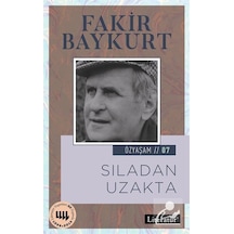 Sıladan Uzakta-Özyaşam 07 - Fakir Bayburt - Literatür Yayıncılık