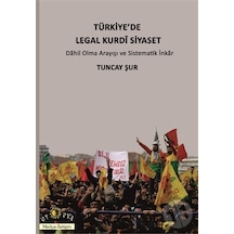 Türkiye'de Legal Kurdi Siyaset - Tuncay Şur - Ütopya Yayınevi