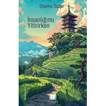 İnsanlığımı Yitirirken / Osamu Dazai