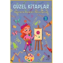 Güzel Kitaplar 3 - Oyunlarla Renkleri Öğreniyorum