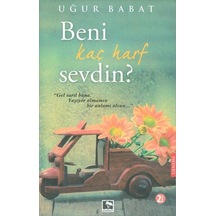 Beni Kaç Harf Sevdin? - Uğur Babat - Çınaraltı Yayınları
