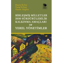 Birleşmiş Milletler 2030 Sürdürülebilir Kalkınma Amaçları Ve Yerel Yönetimler İmge Kitabevi Yayınları Ruşen Keleş