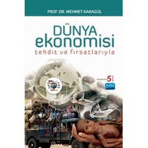 Dünya Ekonomisi - Tehdit ve Fırsatlarıyla- Nobel Akademik Yayıncılık