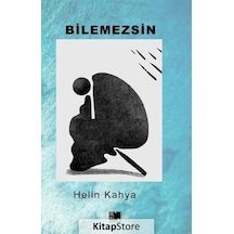 Bilemezsin - Helin Kahya - Nitelik Kitap
