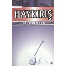 Haykırış - Şahsenem Bacı - Babil Yayıncılık
