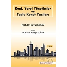 Kent Yerel Yönetimler Ve Toplu Konut Yazıları  Cilt-1