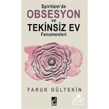 Spiritizmde Obsesyon ve Tekinsiz Ev Fenomenleri - Faruk Gültekin - Onbir Yayınları
