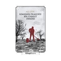Kimsenin Ölmediği Bir Cinayet Öyküsü - Ali İpek - İletişim Yayınları
