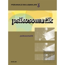 Psikanaliz Buluşmaları 3 - Psikosomatik- Bağlam Yayıncılık