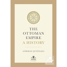 The Ottoman Empire A History - Gökhan Çetinsaya - Timaş Akademi