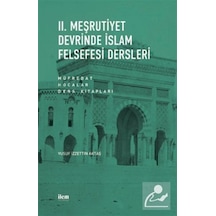 Ii. Meşrutiyet Devrinde Islam Felsefesi Dersleri / Yusuf Izzet... 9786257800310
