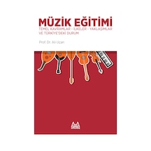 Müzik Eğitimi - Temel Kavramlar-İlkeler-Yaklaşımlar ve Türkiye`deki Durum
