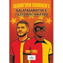 Icardı'den Osımhen'e Galatasaray'ın 5. Yıldızının Hikayesi / M...