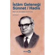 İslam Geleneği: Sünnet-Hadis - Muhammed Tayyip Okiç - Atlas Kitap