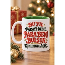 Mesela Yılbaşı Kupası Bu Yıl Parayı Değil Para Beni Bulsun Desenli Yeşil İçli Hediyelik Kahve Kupa Bardak Beyaz