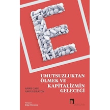 Umutsuzluktan Ölmek Ve Kapitalizmin Geleceği / Angus Deaton