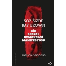 Söz Sizde Bay Brown / Anthony Giddens