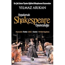 Uygulamalı Shakespeare Oyunculuğu - Yılmaz Arıkan - Pozitif Yayıncılık
