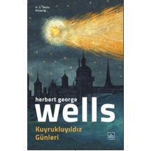Kuyrukluyıldız Günleri - H.G. Wells Kitaplığı - Herbert George Wells - İthaki Yayınları