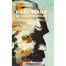 Karl Marx-Biyografik Anılar - Wilhelm Liebknecht - Yazılama