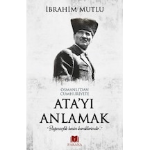 Osmanlı'dan Cumhuriyet'e Ata'yı Anlamak - Qhdh-612387