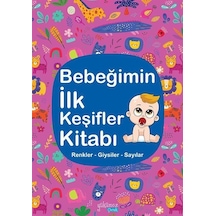 Bebeğimin İlk Keşifler Kitabı / Renkler Giysiler - Sayılar