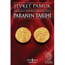 Osmanlı İmparatorluğu'nda Paranın Tarihi - Şevket Pamuk - İş Bankası Kültür Yayınları