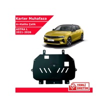 Opel Astra L 2021-2026 Çelik Karter Muhafaza Çelik Koruma Sacı A+ Kalite Yerli Üretim
