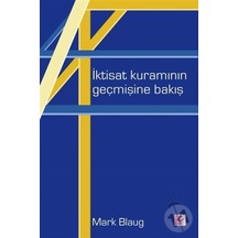 İktisat Kuramının Geçmişine Bakış - Mark Blaug - Efil Yayınevi Yayınları