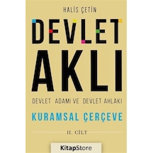 Devlet Aklı, Devlet Adamı Ve Devlet Ahlakı İkinci Cilt / Halis...