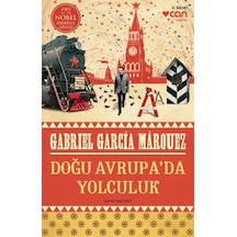 Doğu Avrupa'da Yolculuk -  Gabriel Garcia Marquez -  Can Yayınları
