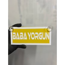 Sarı Renk Üzeri Beyaz Renk Baba Yorgun Yazılı Vantuzlu Cam Süsü