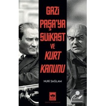 Gazi Paşa'ya Suikast Ve Kurt Kanunu / Nuri Sağlam