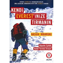 Kendi Everestinize Tırmanın; Hayatın İçinde Kendi Yerinizi Arayın - Nasuh Mahruki