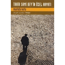 Tahir Sami Beyin Özel Hayatı - Mustafa Kutlu - Dergah Yayınları