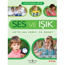 Uygulamalı Bilim - Ses ve Işık Heyecan Verici 20 Deney - Jack Challoner - İş Bankası Kültür Yayınları