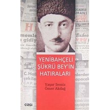 Yenibahçeli Şükrü Bey'In Hatıraları / Ömer Akdağ 9786054451722