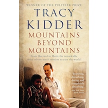 Mountains Beyond Mountains: One Doctor's Quest To Heal The World