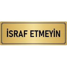 Metal Yönlendirme Levhası, Departman Kapı Isimliği Israf Etmeyin 5x20 Cm Altın Renk