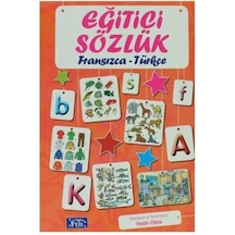 Eğitici Sözlük - Fransızca / Türkçe - Fatih Okta - Parıltı Yayınları