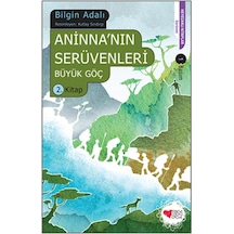 Aninna'nın Serüvenleri 2 - Büyük Göç - Bilgin Adalı - Can Çocuk Yayınları