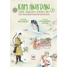Kam Ana'dan Türk Dünyası Masalları 3: Özbek-Kerkük - Hakas - Kazakistan - Gagavuz - Çuvaş - Hilal Koçyiğit - Ötüken Neşriyat