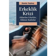 Erkeklik Krizi - Aldatılan Erkekler Aldatan Kadınlar